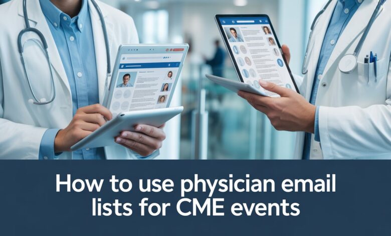 How to Use Physician Email Lists for Event Invitations and CME Promotions